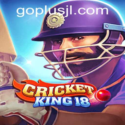 CricketKing18: The Ultimate Cricket Experience with a Twist of GO PLUS