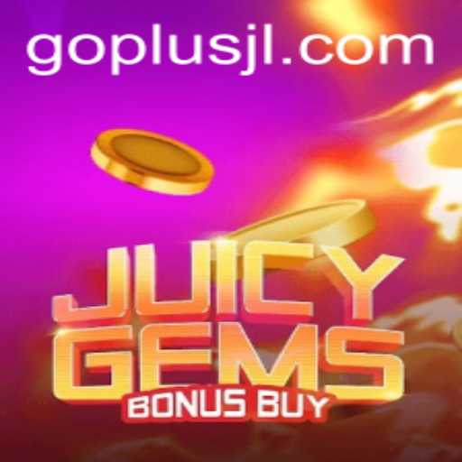 Discover the Thrills of JuicyGemsBonusBuy with GO PLUS