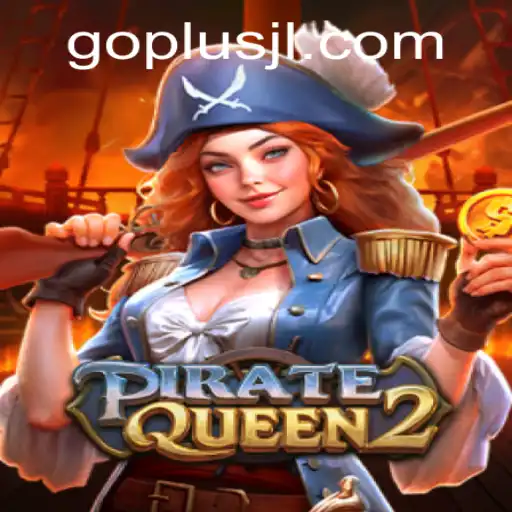 Discovering PirateQueen2: A Dive into the High Seas Adventure with GO PLUS