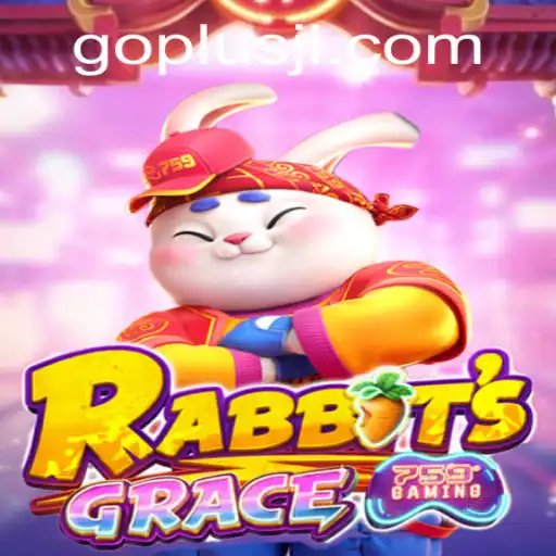 Exploring the Enchanting World of RabbitsGrace and the Exciting GO PLUS Challenge